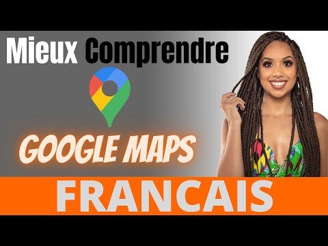 Mieux Comprendre Google Maps - Français