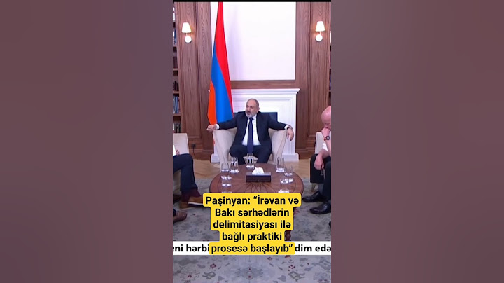Paşinyan: “İrəvan və Bakı sərhədlərin delimitasiyası ilə bağlı praktiki prosesə başlayıb”