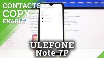 How to Copy Contacts in ULEFONE Note 7P – Relocate Contacts from SIM to Memory
