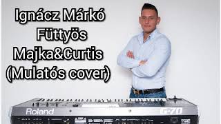 Video thumbnail of "Ignácz Márkó - Füttyös (Mulatós cover) Majka&Curtis&király viktor"