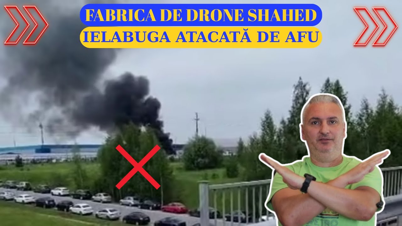 AFU atacă fabrica de drone Shahed din Ielabuga Tatarstan