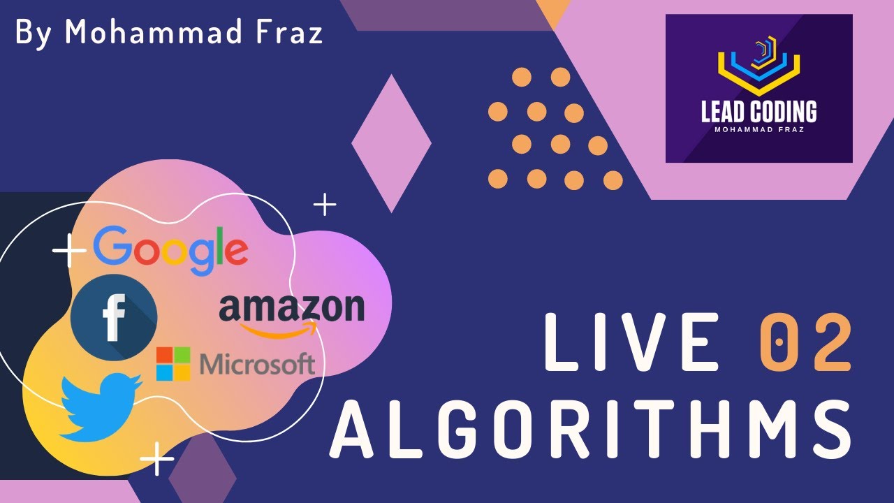 LIVE Algorithms 02 part 2 (by Mohammad Fraz)