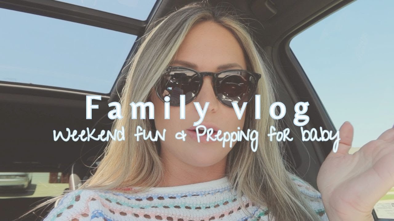 FAMILY VLOG // weekend fun // summer activities // bbq with friends // prepping for baby // nesting