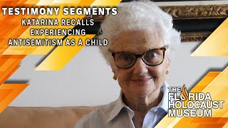 Testimony Segments: Katarina Experiencing Antisemitism as a Child | The Florida Holocaust Museum