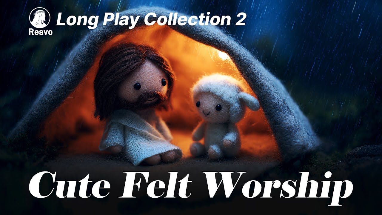 Felt Worship Stories — Gentle Songs of Jesus’ Love