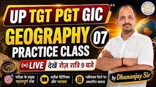 UP-TGT/PGT/GIC  GEOGRAPHY  PRACTICE SET- 07  BY - DHANANJAY SIR
