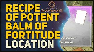Recipe of Potent Balm of Fortitude Location The Blood of Dawnwalker