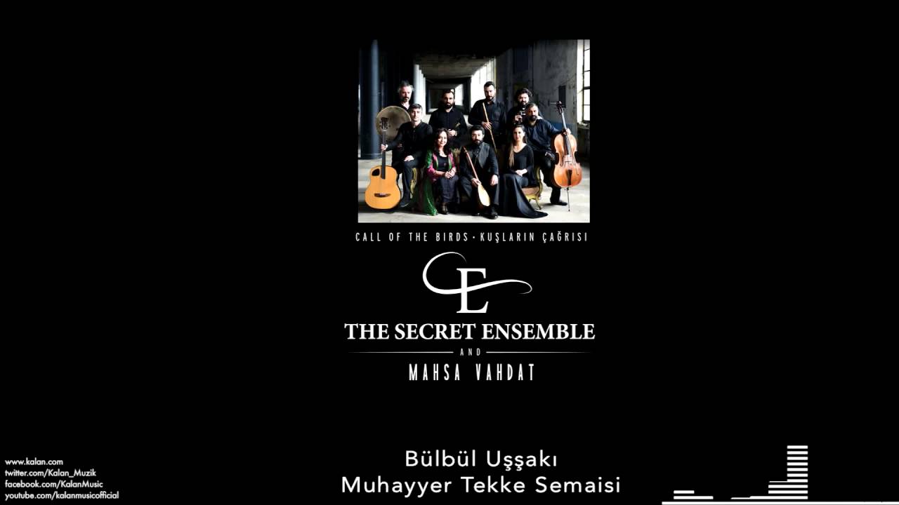 The Secret Ensemble  - Bülbül Uşşakı ...  [Kuşların Çağrısı © 2016 Kalan Müzik ]