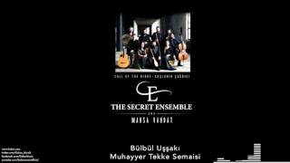 The Secret Ensemble  - Bülbül Uşşakı ...  [Kuşların Çağrısı © 2016 Kalan Müzik ]