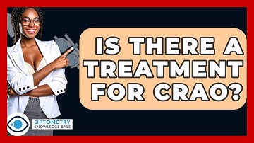 Is There A Treatment For CRAO? - Optometry Knowledge Base