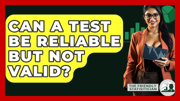 Can A Test Be Reliable But Not Valid? - The Friendly Statistician