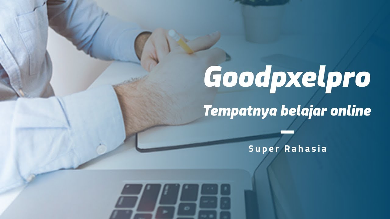 Goodpixel Pro - Solusi busines online- tempat belajar
