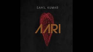 Aari Official Visualizer - Sahil Kumar Prod. Naved