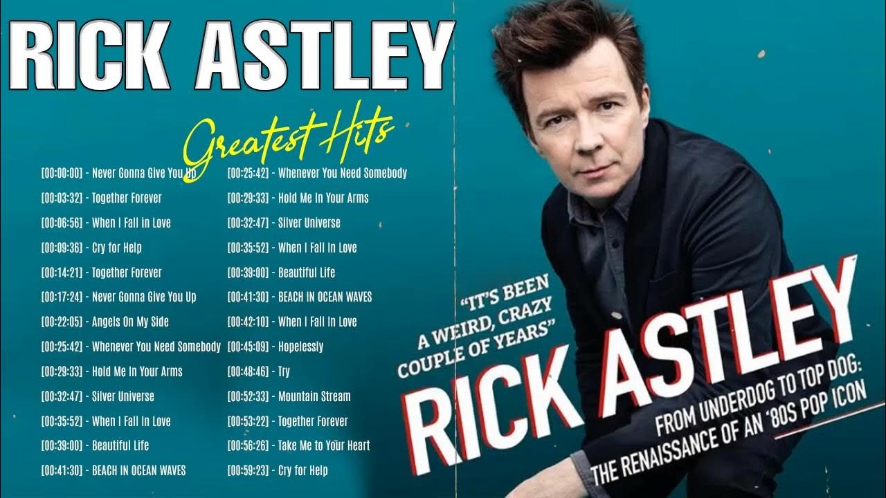 Rick Astley Playlist Of All Songs || Rick Astley Greatest Hits Full ...