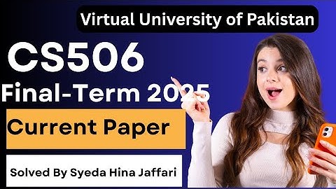CS506 Final-Term Current Paper 2025 | Complete Guide for Virtual University Students