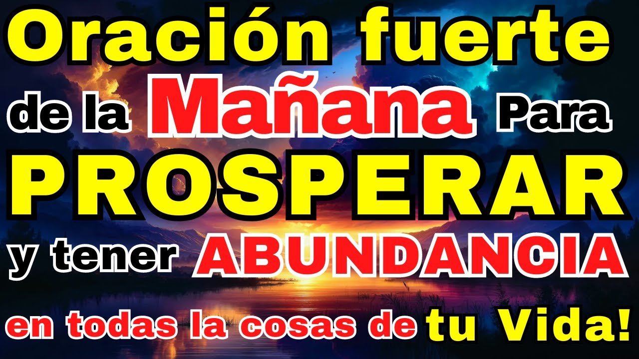 🙏 ORACIÓN DE LA MAÑANA: PARA PROSPERAR EN TODAS LAS COSAS 🌟 Y TENER ...