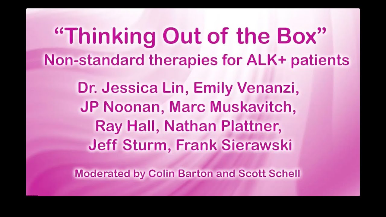 ALK Positive Summit 2022: Thinking Out of the Box- Non-Standard Therapies for ALK Positive Patients