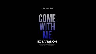 Ex Battalion - Come With Me - Instrumental (Prod. The Union Beats) Bosx1ne, Flow-G, King Badger,JRoa