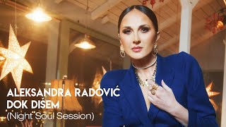 Download Lagu Aleksandra Radovic - Dok Disem (Night Soul Session) MP3 Download Lagu Aleksandra Radovic - Dok Disem (Night Soul Session) MP3
