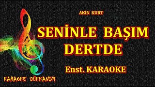 Seni̇nle Başim Dertde - Karaoke