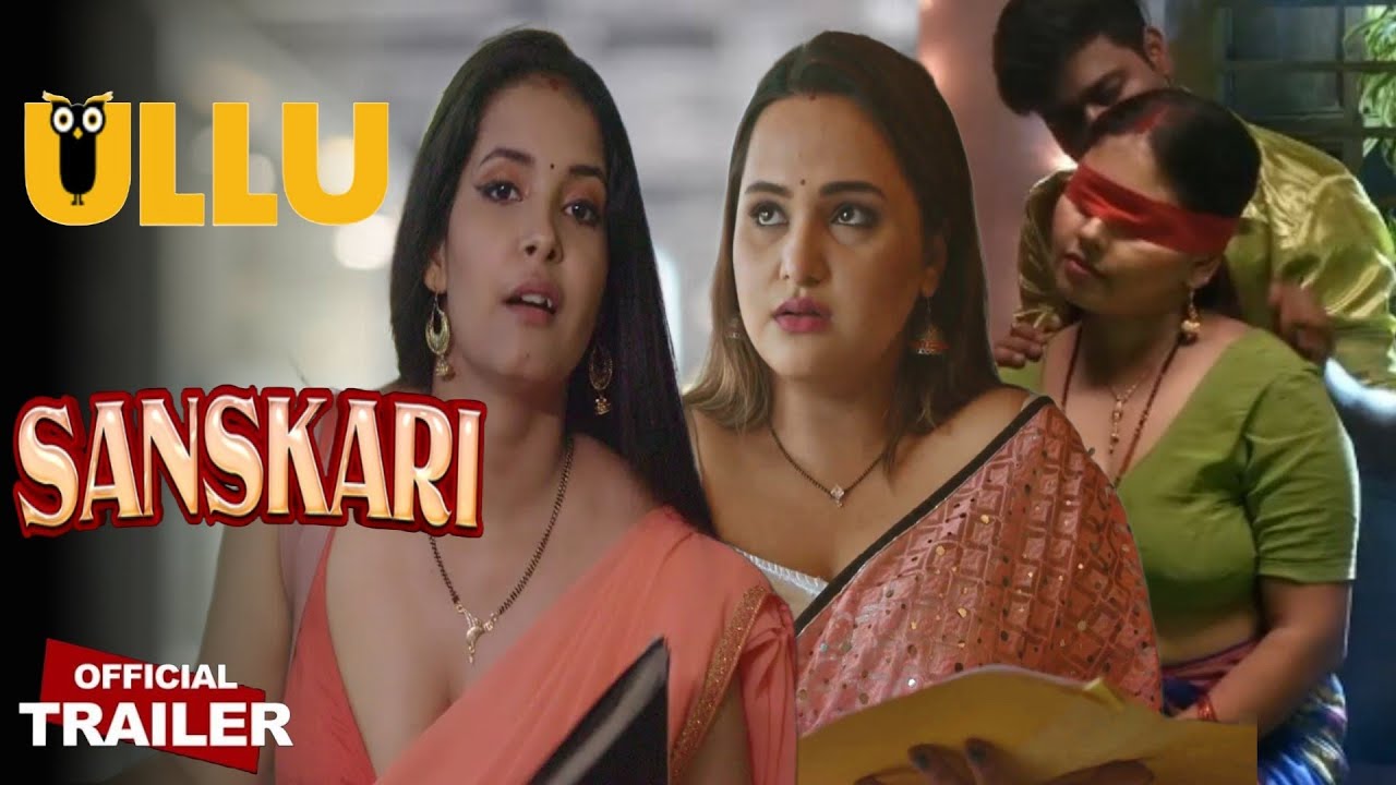 Sanskari Official Trailer Ullu App Ullu Web Series