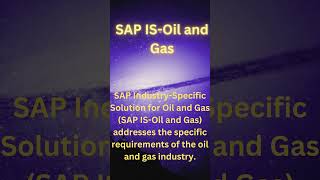 SAP IS-Oil And Gas SAP IS-Oil And Gas