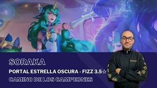 Portal Estrella Oscura - Fizz 3.5☆ con SORAKA / #PathOfChampions - #LegendsOfRuneterra