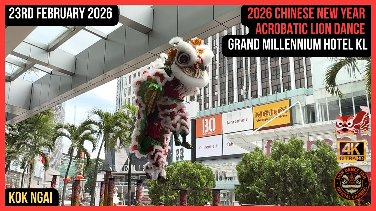 2026 Chinese New Year Grand Millennium Hotel Kuala Lumpur Acrobatic Lion Dance - Kok Ngai Lion Dance