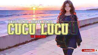 Download Lagu Lagu Acara Timur Terbaru - CUCU LUCU - VN Remixer 2025 MP3