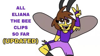 All Eliana the Bee Clips so far (UPDATED) [READ THE DESCRIPTIONS]