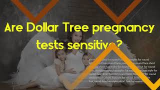 Which pregnancy test is the most sensitive - Are Dollar Tree pregnancy tests sensitive