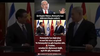 Çin Dışişleri Bakanı Wang Yi, Kendisine Uzatılan Netanyahunun Bildirisini Öfkeyle Geri Çevirdi
