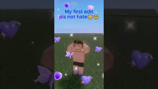 My First Edit Pls No Hateroblox funny