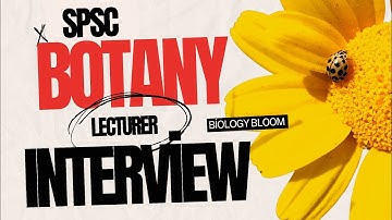Botany Lecturer Interview Preparation | Biology Bloom | SPSC Interviews