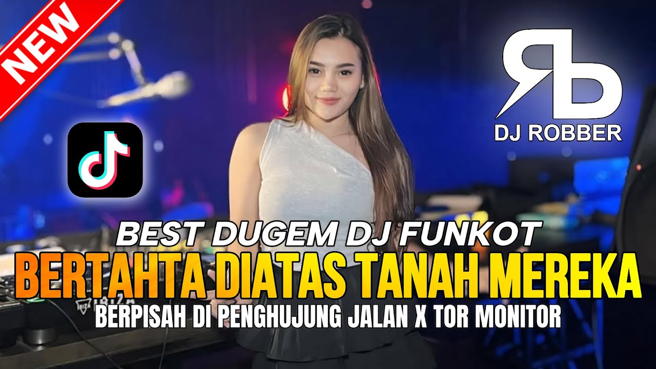 BEST DUGEM DJ FUNKOT ! DJ BERTAHTA DIATAS TANAH MEREKA X TOR MONITOR KETUA | DJ REMIX FUNKOT TERBAIK