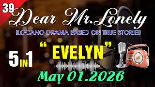Dear Mr. Lonely - EVELY | Ilocano Drama Based On True Stories 5in1 #39 | May 01.2026
