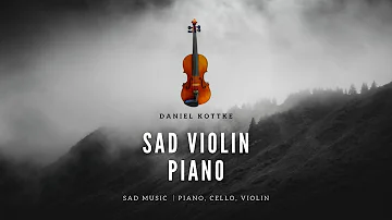 Sad Instrumental Music - Piano music, Violin, Cello, Sad Violin and Piano Relaxing