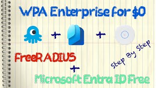 WPA Enterprise for $0 - FreeRADIUS + Microsoft Entra ID Free (Ubiquiti UniFi) screenshot 1