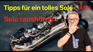 &quot;Solo raushören&quot; - die wichtigsten Tipps für ein tolles Solo (15) Saxophon Praxis Tipps