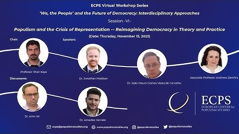 Session 6: “Populism and the Crisis of Representation –Reimagining Democracy in Theory and Practice”