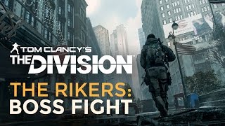 The Rikers: BOSS FIGHT! Tom Clancys The Division Exclusive Gameplay