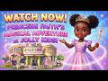 Princess Faith's Magical Dress-Up Day