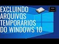 LIMPANDO ARQUIVOS TEMPORÁRIOS NO WIN 10 E LIBERANDO ESPAÇO