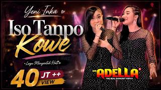 Yeni Inka ft. Adella - Iso Tanpo Kowe (Official Music Video Lyric)