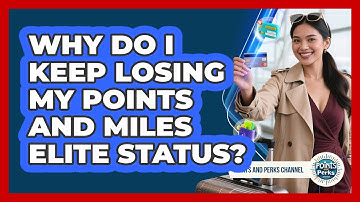 Why Do I Keep Losing My Points And Miles Elite Status? - Points and Perks Channel