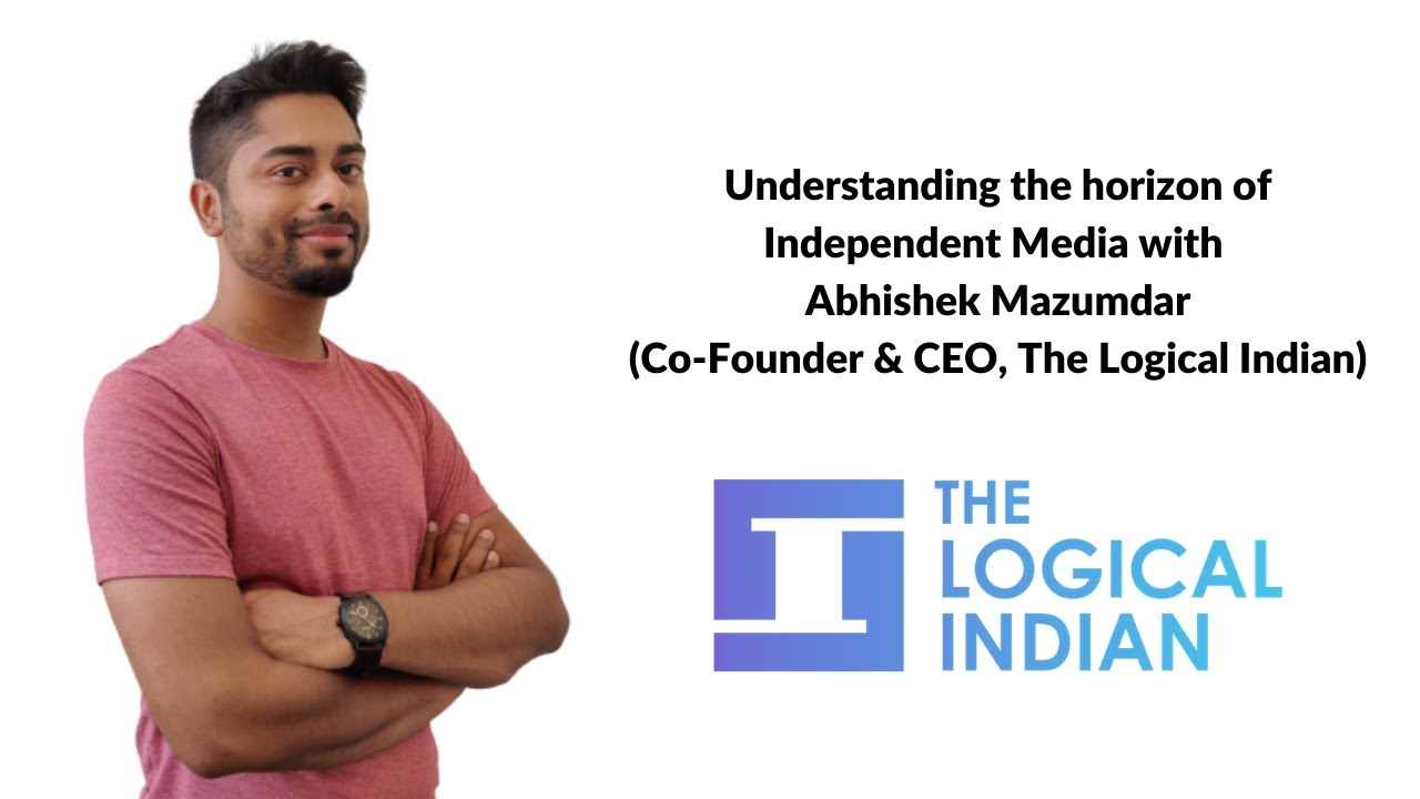 Exclusive Interview with Abhishek Mazumdar (Co-Founder & CEO, The Logical Indian) - YouTube Exclusive interview with abhishek mazumdar (co-founder & ceo, the logical indian) - youtube