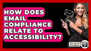 How Does Email Compliance Relate To Accessibility? - TheEmailToolbox.com