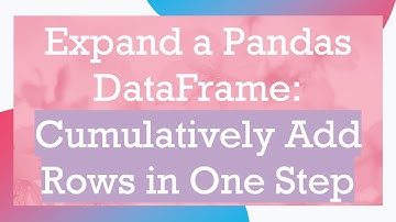 Expand a Pandas DataFrame: Cumulatively Add Rows in One Step