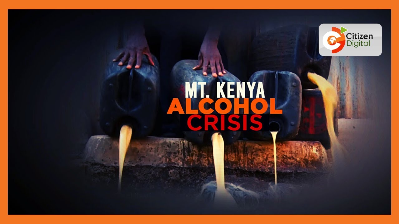 Mt. Kenya alcohol crisis Alcohol abuse remains rampant despite