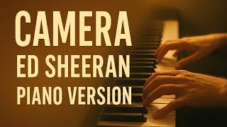 Ed Sheeran Camera (Piano Version) 🎹 instrumental by Chinmay  